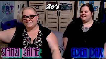 Zo Podcast X Presents The Fat Girls Podcast With Eden Dax & Stanzi Raine – Part 2